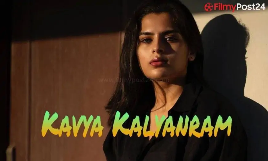 Kavya Kalyanram Wiki, Biography, Age, Profession, Pictures