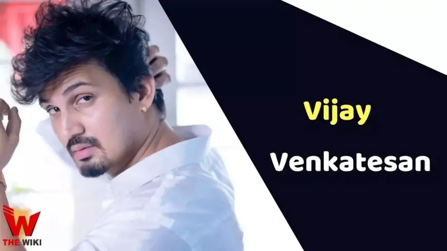 Vijay Venkatesan (Actor) Height, Weight, Age, Affairs, Biography & More
