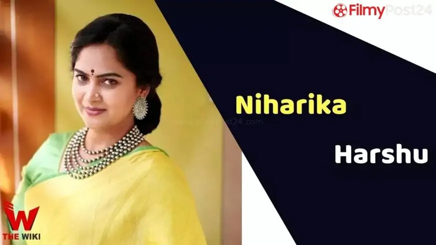 Niharika Harshu (Actress) Height, Weight, Age, Affairs, Biography & More