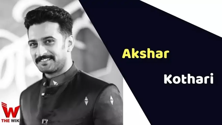 Akshar Kothari (Actor) Height, Weight, Age, Affairs, Biography & More