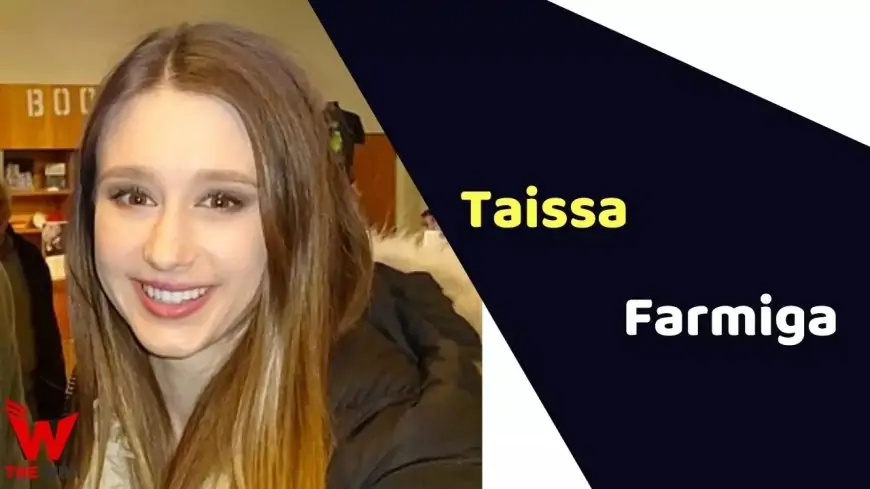 Taissa Farmiga (Actress) Height, Weight, Age, Affairs, Biography & More