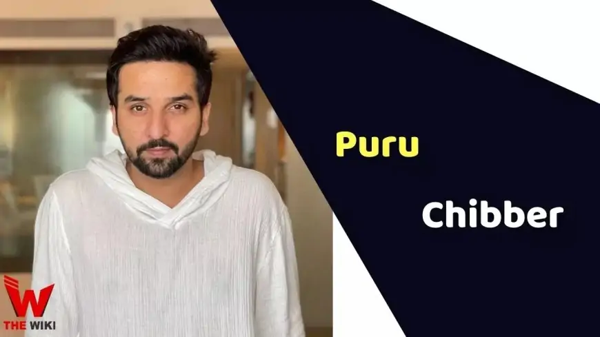 Puru Chibber (Actor) Height, Weight, Age, Affairs, Biography & More