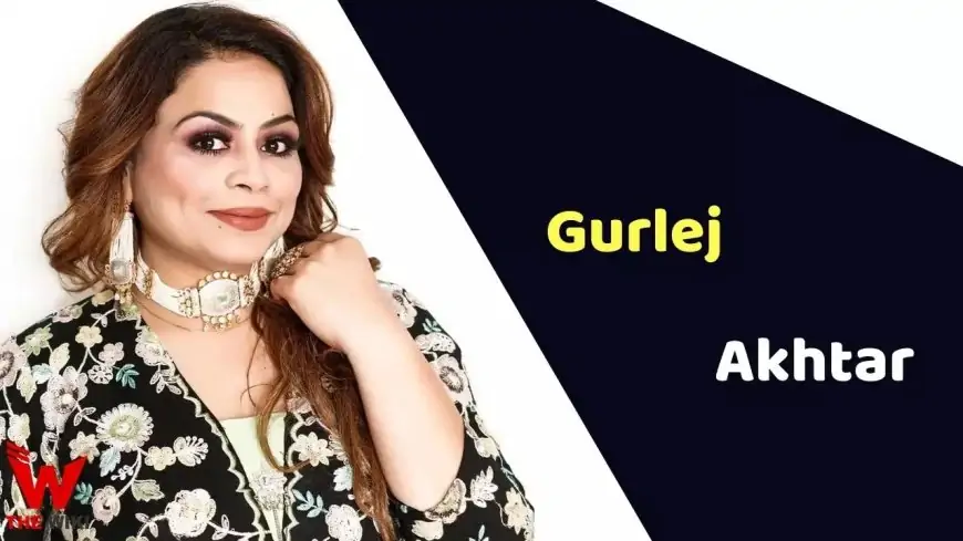 Gurlej Akhtar (Playback Singer) Peak, Weight, Age, Biography &amp; Additional
