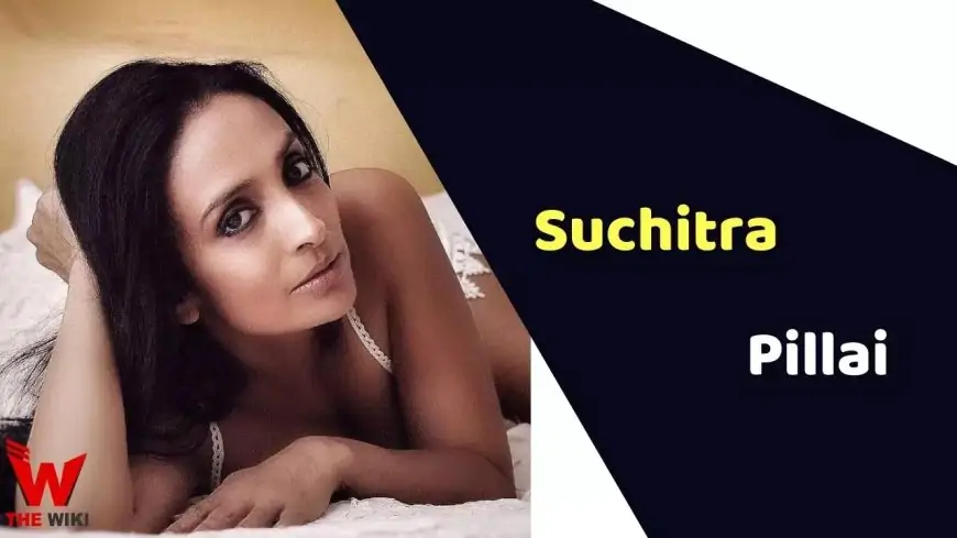 Suchitra Pillai (Actress) Top, Weight, Age, Affairs, Biography & Extra