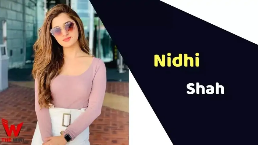 Nidhi Shah (Actress) Peak, Weight, Age, Affairs, Biography & Extra