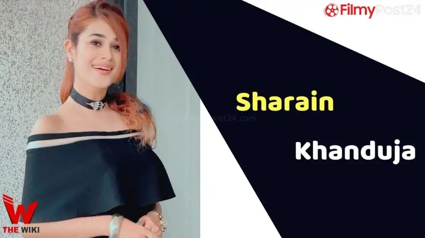 Sharain Khanduja (Actress) Height, Weight, Age, Affairs, Biography & More