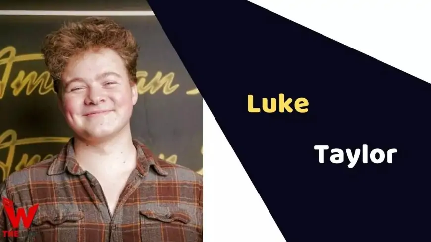 Luke Taylor (American Idol) Height, Weight, Age, Affairs, Biography & More