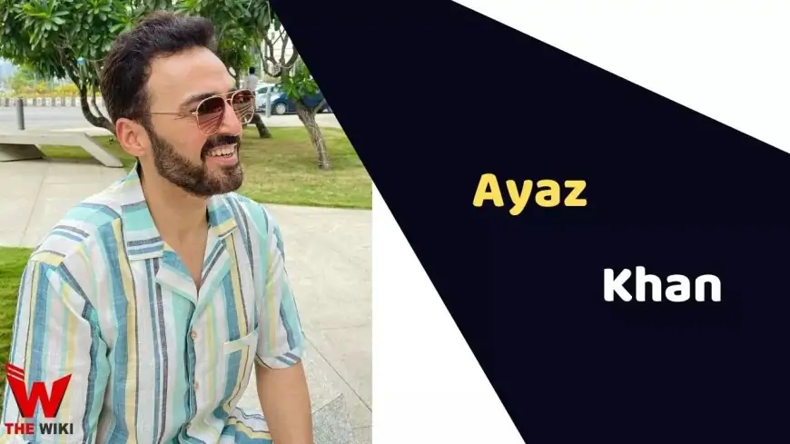 Ayaz Khan (Actor) Height, Weight, Age, Affairs, Biography & More