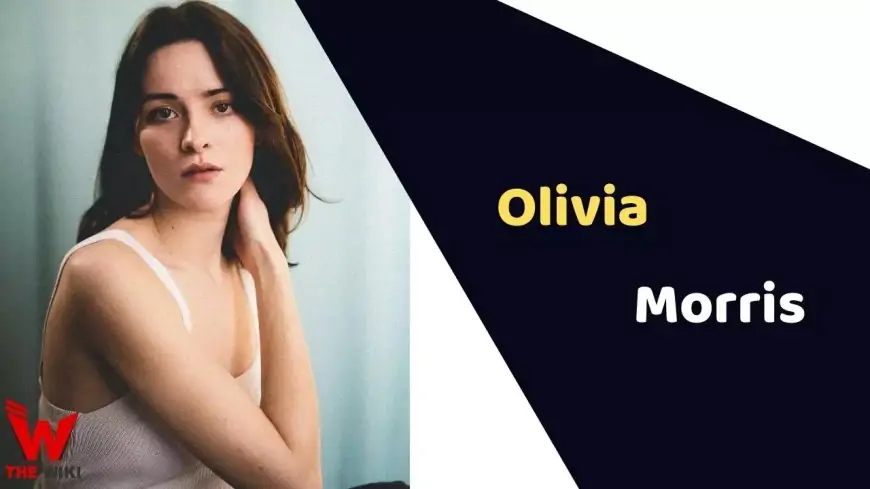 Olivia Morris (Actress) Peak, Weight, Age, Affairs, Biography & Extra