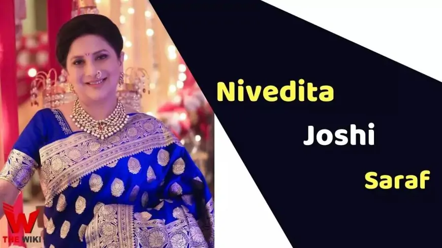 Nivedita Joshi Saraf (Actress) Top, Weight, Age, Biography & Extra