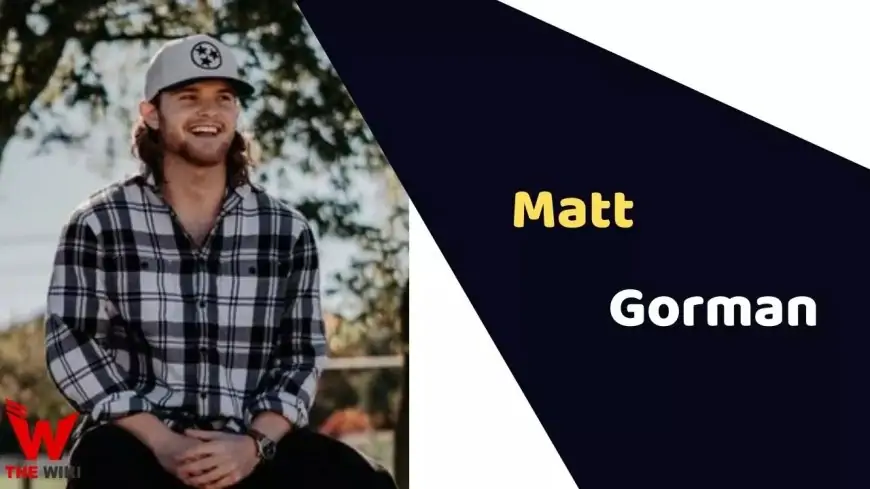 Matt Gorman (American Idol) Peak, Weight, Age, Affairs, Biography & Extra