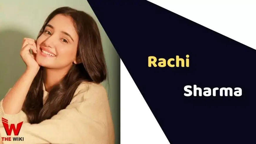 Rachi Sharma (Actress) Peak, Weight, Age, Affairs, Biography & Extra