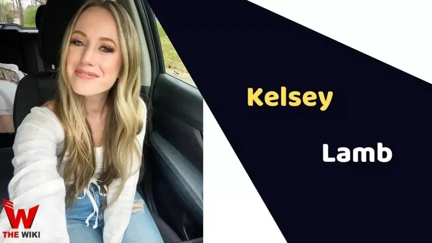 Kelsey Lamb (Singer) Height, Weight, Age, Affairs, Biography & More