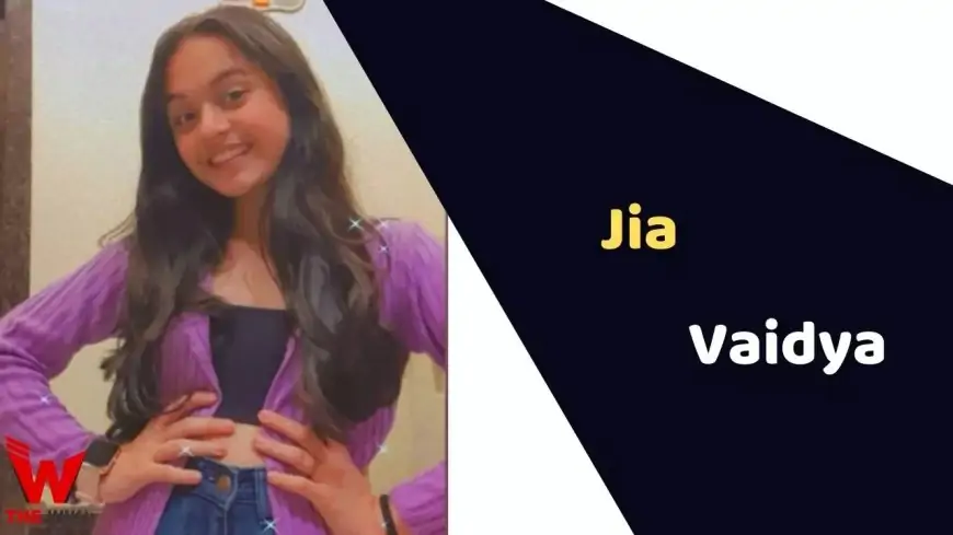 Jia Vaidya (Child Actor) Age, Career, Biography, Films, Family & More