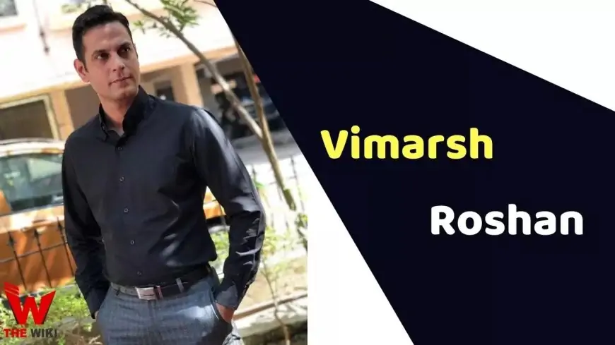 Vimarsh Roshan (Actor) Height, Weight, Age, Affairs, Biography & More