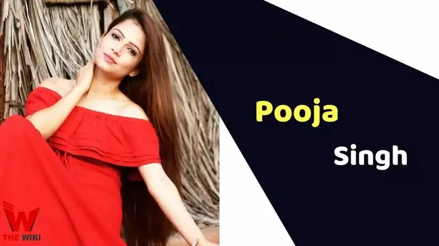 Pooja Singh (Actress) Height, Weight, Age, Affairs, Biography & More