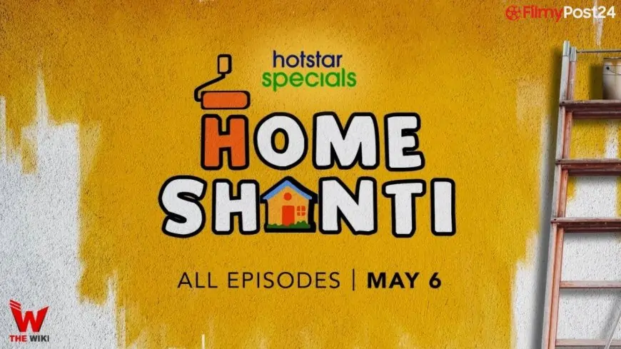 Home Shanti (Hotstar) Web Series Story, Cast, Real Name, Wiki, Release Date & More