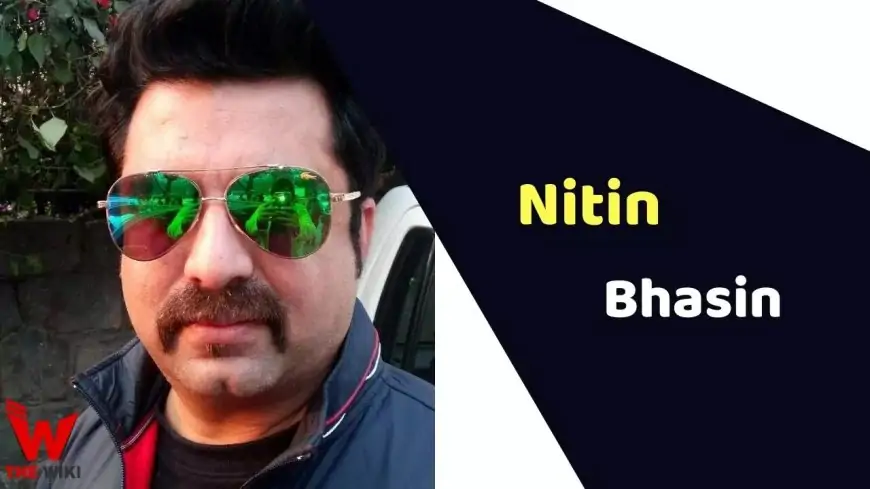 Nitin Bhasin (Actor) Height, Weight, Age, Affairs, Biography & More