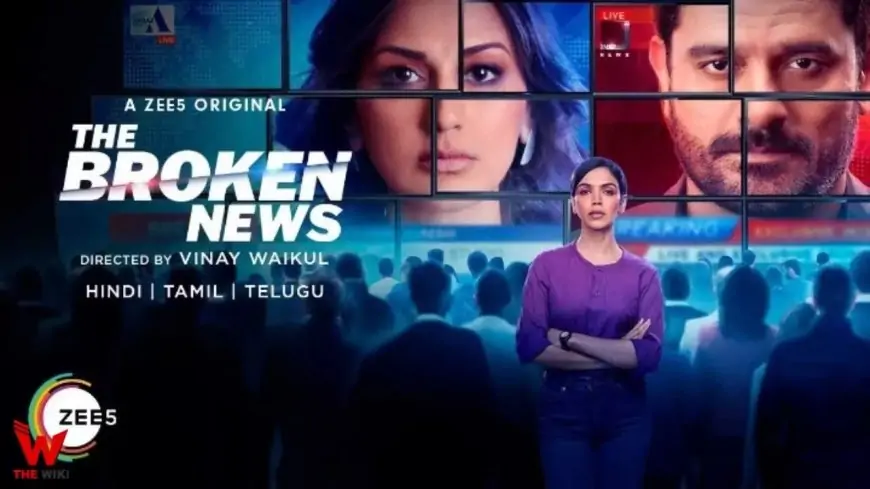 The Broken News (Zee5) Web Series Story, Cast, Real Name, Wiki, Release Date & More