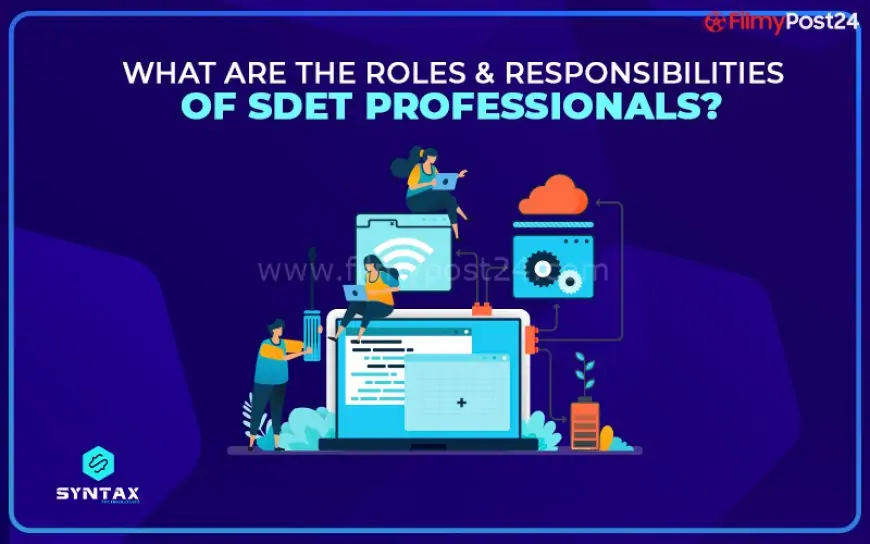 What are the Roles & Duties of SDET Professionals?