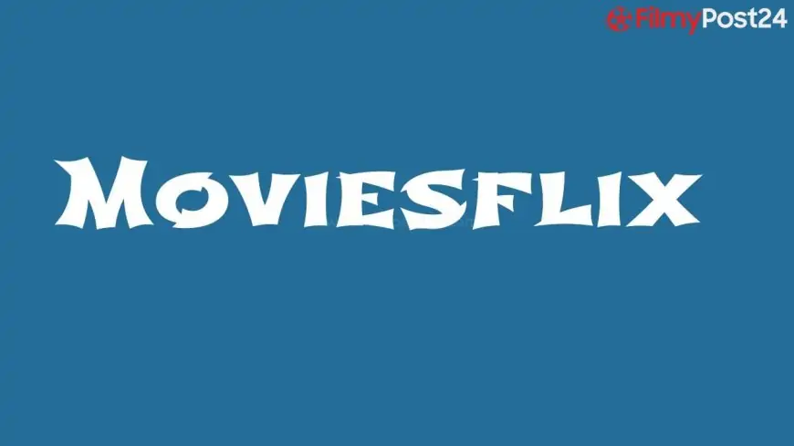 Moviesflix Professional Hollywood, Bollywood HD Movies Download 2022 - Fresherdoor