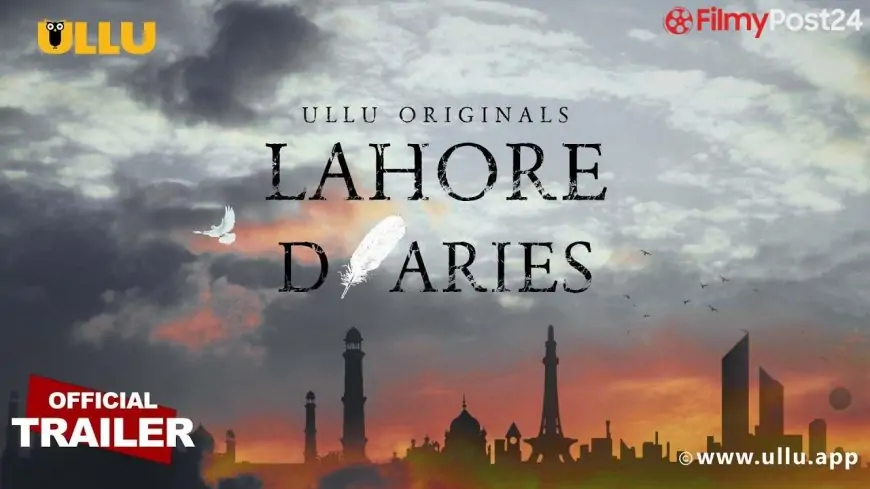 Lahore Diaries Ullu Web Series Watch Online, Forged, Actual Identify, Wiki & Launch Date