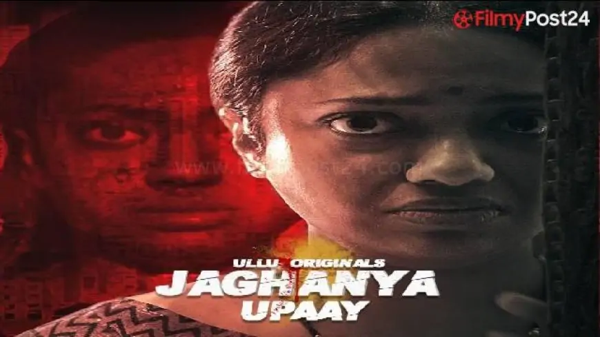 Watch Online Jaghanya Upaay Ullu Web Series Cast, Wiki, Trailer, Video and All Episodes - filmypost24