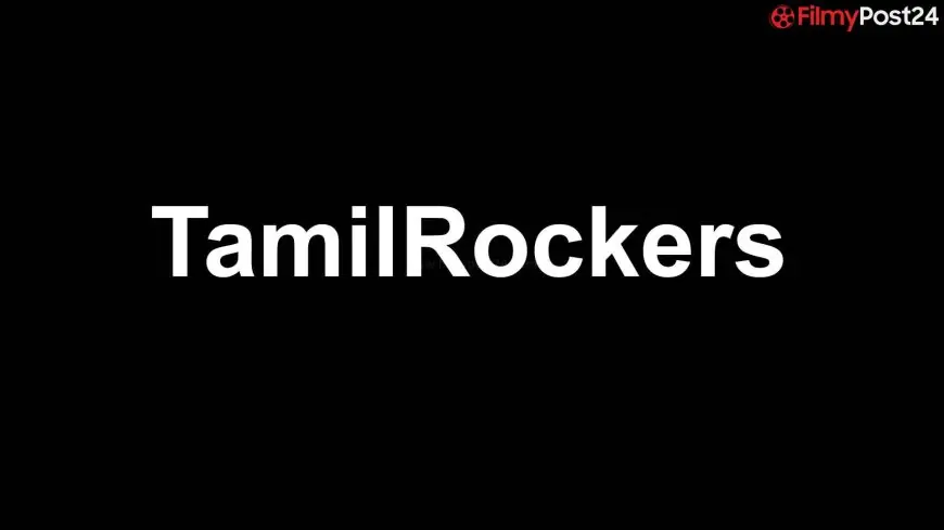 TamilRockers 2022: HD Tamil Movies Download For Free - filmypost24