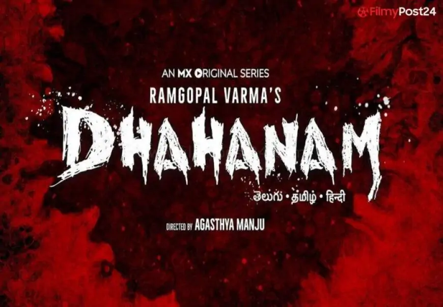 Dhahanam Web Series (2022) MX Player: Cast, Crew, Release Date, Roles, Real Names