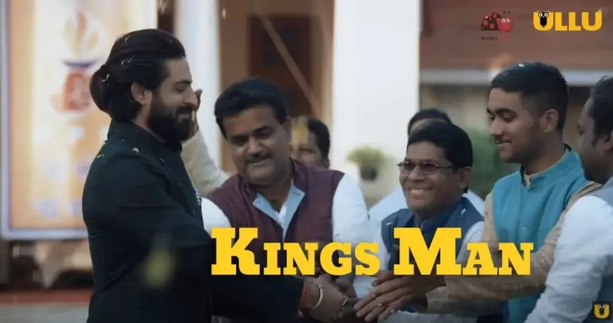 King’s Man Web Series (2022) ULLU Full Episodes: Watch Online