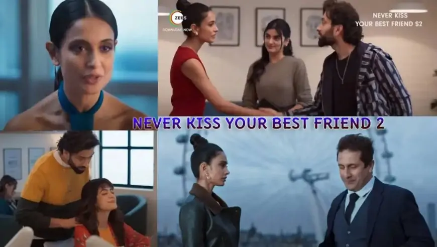 Never Kiss Your Best Friend 2 Web Series (ZEE5) Full Episodes: Watch Online