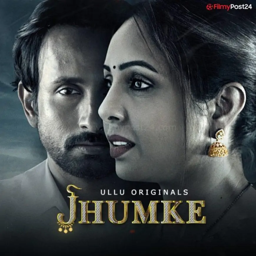 Jhumke Web Series Watch Online On ULLU | Cast, Story