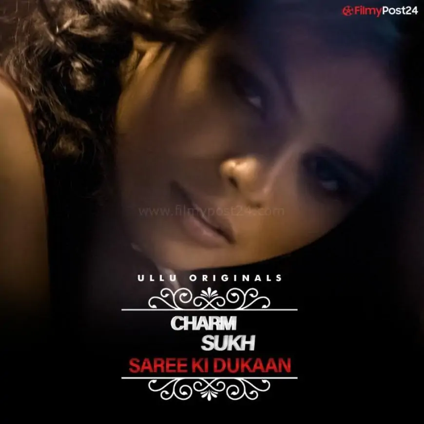 Charmsukh Saree Ki Dukaan Ullu Web Series (2022) Full Episode: Watch Online