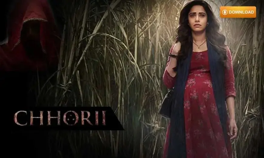 Chhori 2021 Full HD Film Download 1080p, 720p, 480p