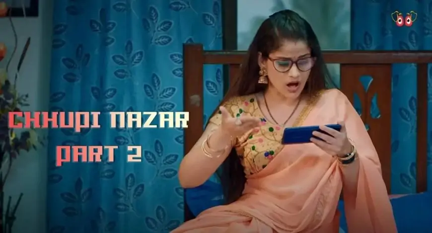 Chhupi Nazar Half 2 Web Series Full Episode: Watch Online on Kooku
