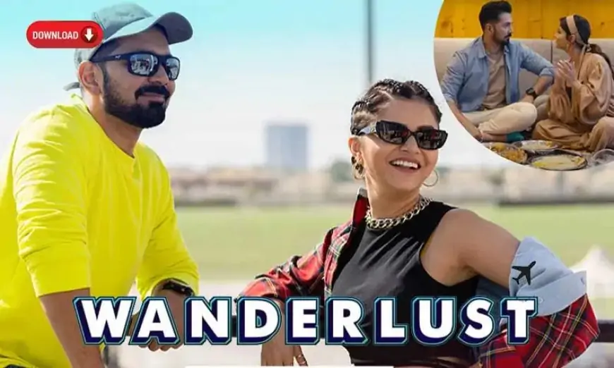 Wanderlust 2022 Season 1 Download and Watch All 6 Episodes