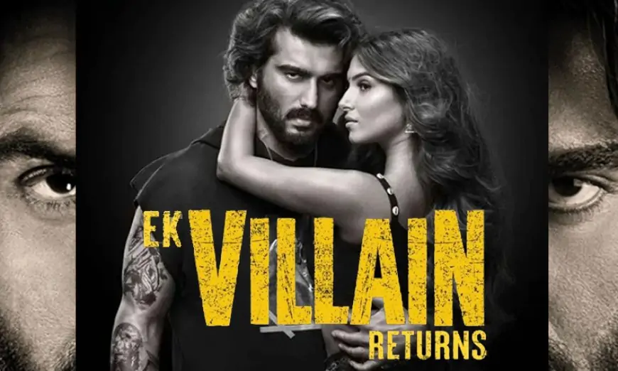 Ek Villain Returns 2022 Full HD Movie Download 1080p, 720p, 480p