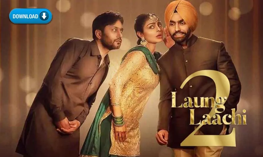 Laung Laachi 2 (2022) Full Punjabi Movie Download HD 1080p