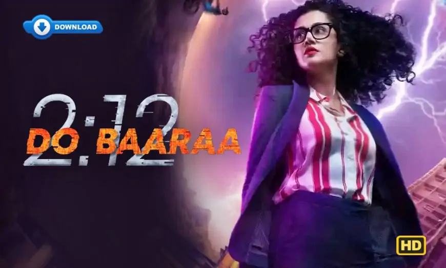 Dobaaraa 2022 Download & Watch Full Hindi Movie HD 720p 1080p