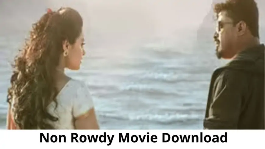 Non Rowdy Movie Download Isaimini, Non Rowdy Movie Download Trends on Google