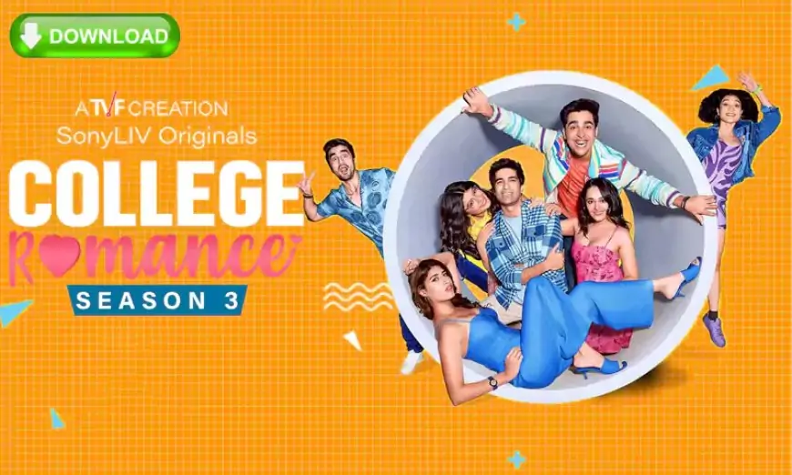 College Romance Season 3 Download & Watch All 5 Episodes 720p