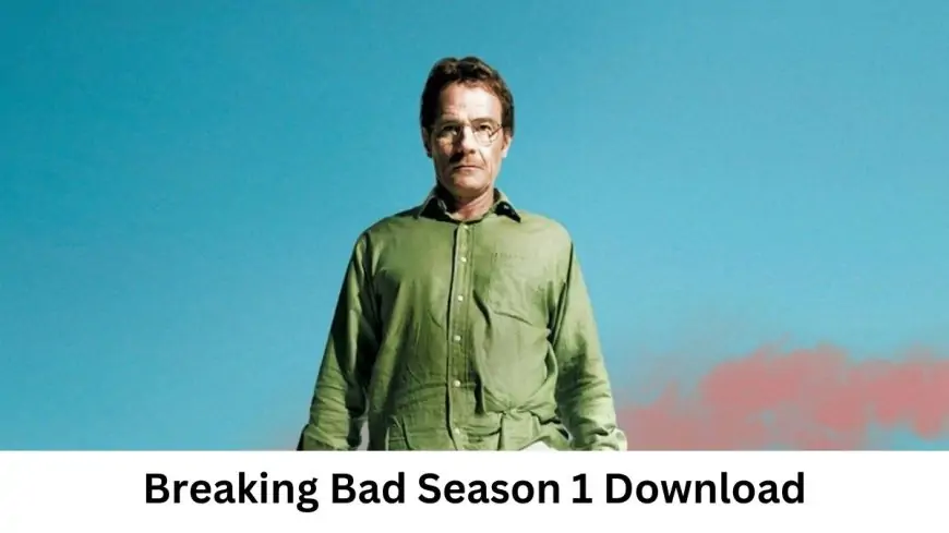 Breaking Bad Season 1 Web Series Download Moviesda, Breaking Bad Season 1 Web Series Download Trends on Google