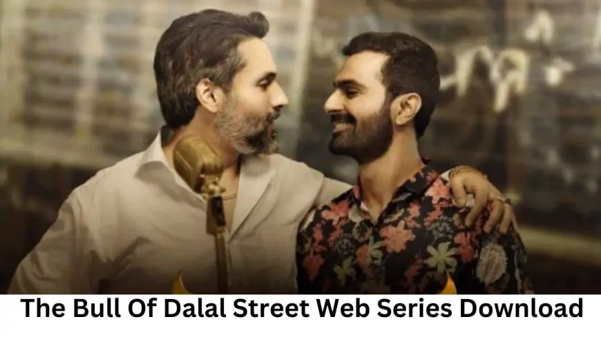 The Bull Of Dalal Street Web Series Download Tamilgun, The Bull Of Dalal Street Web Series Download Trends on Google
