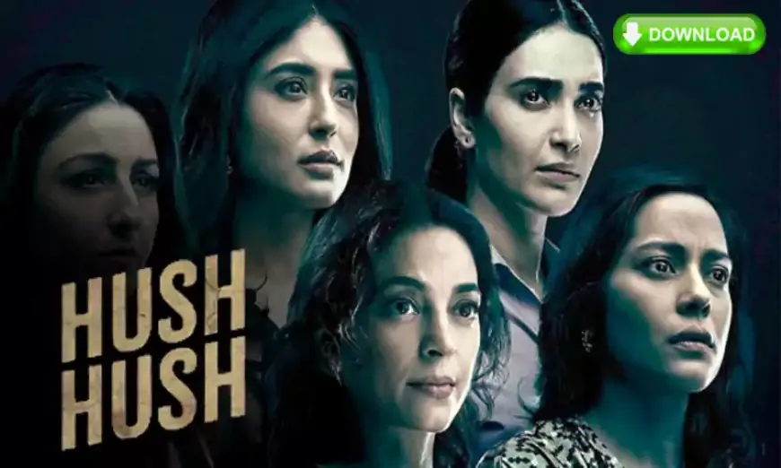 Hush Hush Web Series Download & Watch All 7 Episodes 1080p