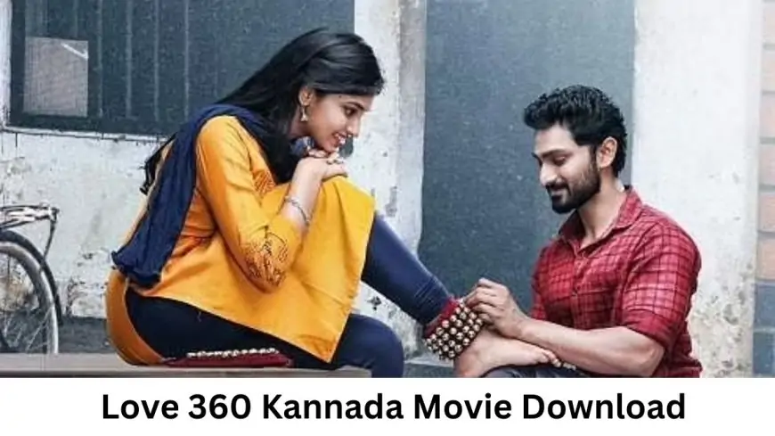 Love 360 Kannada Movie Download Filmyzilla, Love 360 Kannada Movie Download Trends on Google