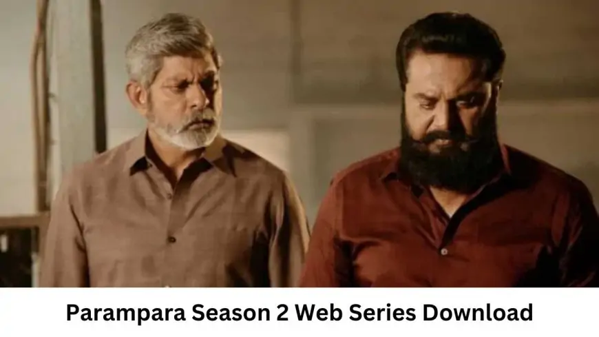 Parampara Season 2 Web Series Download Ibomma, Parampara Season 2 Web Series Download Trends on Google