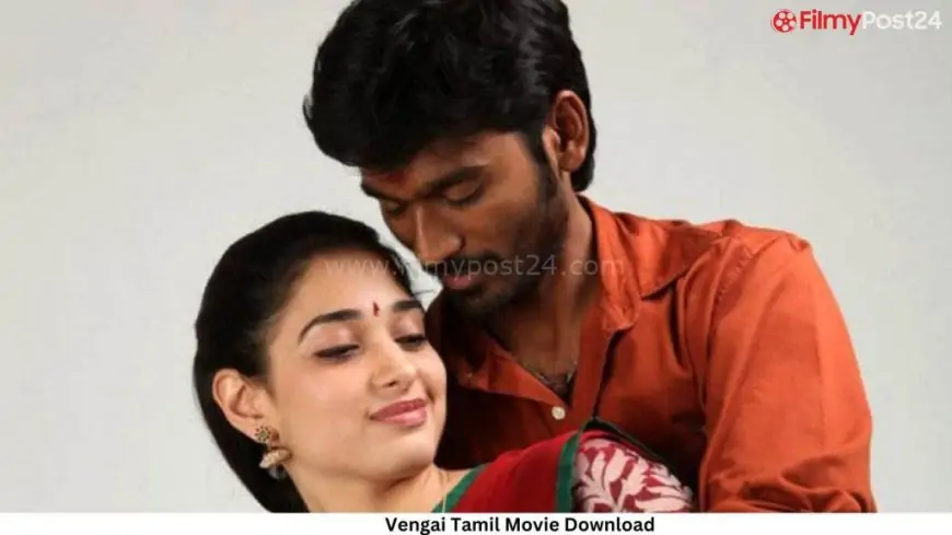 Vengai Tamil Movie Download Isaimini, Vengai Tamil Movie Download Trends on Google