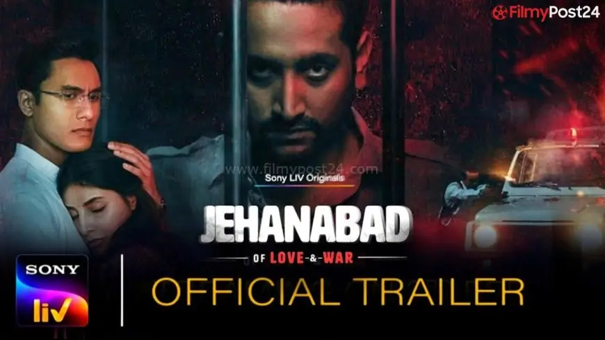 Jehanabad Web Series (2023) Sony Liv Cast, Crew, Release Date, Roles, Real Names & More