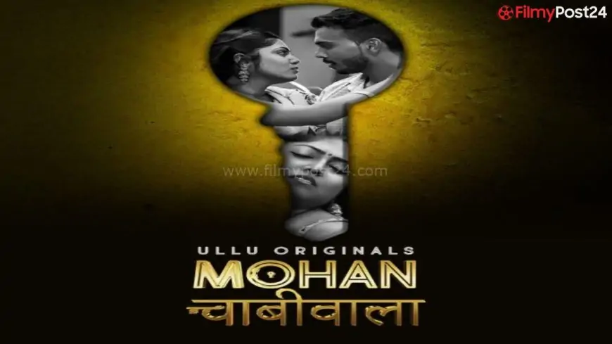 Mohan Chabhiwala Web Series (2023) Ullu Cast, Watch Online, Release Date, All Episodes, Real Names & Details
