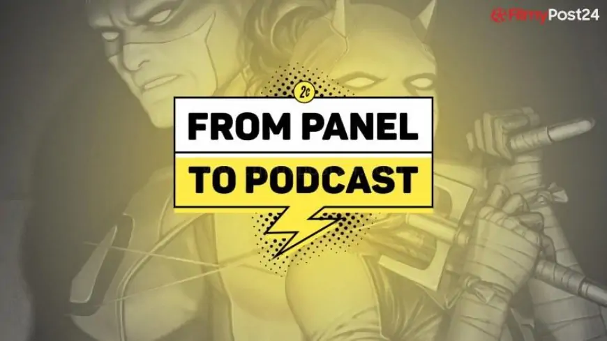 Reviewing Marvel And DC's Big Events | From Panel To Podcast